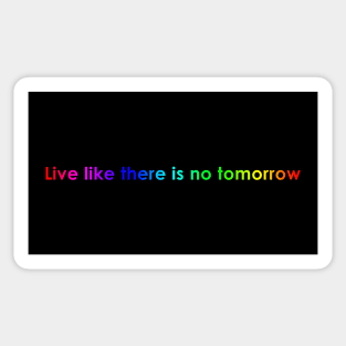 Live like..(multicolor) Sticker